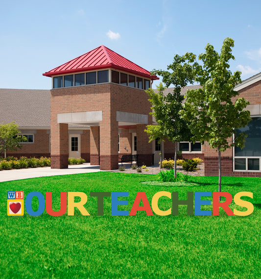We Heart Our Teachers Coroplast Outdoor Yard Sign - All Cutouts